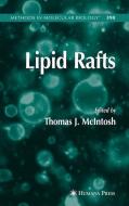 Lipid Rafts di Thomas J. McIntosh edito da Humana Press