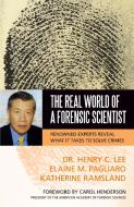 The Real World of a Forensic Scientist: Renowned Experts Reveal What It Takes to Solve Crimes di Henry C. Lee, Elaine M. Pagliaro, Katherine Ramsland edito da PROMETHEUS BOOKS