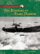 The Bombing of Pearl Harbor di Alan Pierce edito da ABDO & Daughters