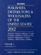 Publishers, Distributors & Wholesalers in the Us 2 Volume Set 2012 edito da Grey House Publishing