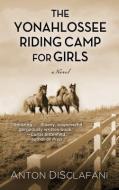 The Yonahlossee Riding Camp for Girls di Anton Disclafani edito da LARGE PRINT DISTRIBUTION