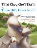 Three Billy Goats Gruff (Navajo/English) di Rebecca Hu-Van Wright edito da STAR BRIGHT BOOKS