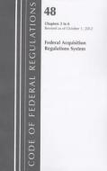 Federal Acquisition Regulations System, Chapters 3 to 6 edito da National Archives & Records Administration