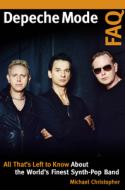 Depeche Mode Faq di Michael Christopher edito da Rowman & Littlefield