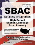 Sbac Success Strategies High School English Language Arts/Literacy Study Guide: Sbac Test Review for the Smarter Balance edito da MOMETRIX MEDIA LLC