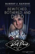 Bewitched, Bothered and Dead di Robert J. Randisi edito da SPEAKING VOLUMES