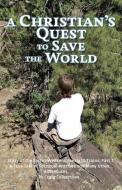 A Christian's Quest to Save the World: Story of the Easter Weekend Freight Trains di Craig Culbertson edito da XULON PR