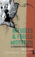 Refugees & Forced Migration di Catherine Baillie Abidi, Shiva Nourpanah edito da Nimbus Publishing