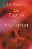The Death of Ivan Ilyich di Leo Tolstoy edito da Sovereign