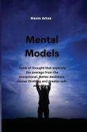Mental Models di Kevin Artos edito da Tufonzipub LTD
