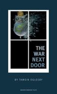 The War Next Door di Tamsin Oglesby edito da OBERON BOOKS