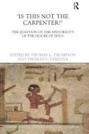 Is This Not The Carpenter? di Thomas L Thompson edito da Taylor & Francis Ltd