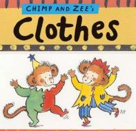 Chimp And Zee\'s Clothes di Laurence Anholt, Catherine Anholt edito da Frances Lincoln Publishers Ltd