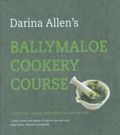 Ballymaloe Cookery Course: Revised Edition di Darina Allen edito da Octopus Publishing Group
