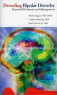 Decoding Bipolar Disorder di Trisha Suppes, J. Sloan Manning, Dr. Paul E. Keck edito da Compact Clinicals