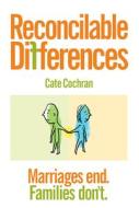 Reconcilable Differences di Cate Cochran edito da Second Story Press