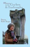 Memoir with Grykes and Turloughs di Patricia Burke Brogan edito da Wordsonthestreet