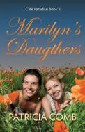 Marilyn's Daughters di Patricia Comb edito da 2QT Limited (Publishing)