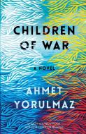 Children of War di Ahmet Yorulmaz, Paula Darwish edito da NEEM TREE PR