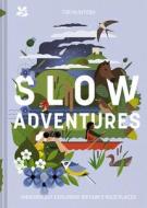 Slow Adventures di Tor McIntosh edito da Pavilion Books