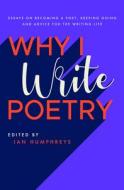 Why I Write Poetry edito da Nine Arches Press