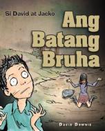 Si David at Jacko: Ang Batang Bruha di David Downie edito da Blue Peg Publishing