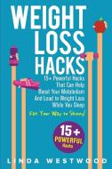 Weight Loss Hacks di Linda Westwood edito da Venture Ink