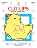 Cut-Ups: Early Alphabet Skills di Marilynn G. Barr edito da Little Acorn Books