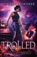 Trolled: An Urban Fantasy Adventure di Lindsay Buroker edito da LIGHTNING SOURCE INC