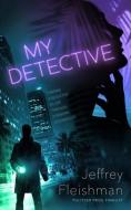My Detective di Jeffrey Fleishman edito da BLACKSTONE PUB