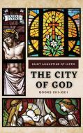 The City of God: Books XIII-XXII di Saint Augustine of Hippo edito da LIGHTNING SOURCE INC
