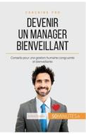 Comment devenir un manager bienveillant ? di Karima Chibane, 50 minutes edito da 50 Minutes