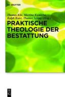 Praktische Theologie Der Bestattung edito da Walter de Gruyter