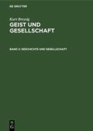 Geist und Gesellschaft, Band 2, Geschichte und Gesellschaft di Kurt Breysig edito da De Gruyter