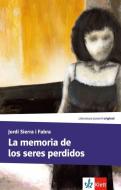 La memoria de los seres perdidos di Jordi Sierra I Fabra edito da Klett Sprachen GmbH