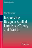Responsible Design in Applied Linguistics: Theory and Practice di Albert Weideman edito da Springer International Publishing