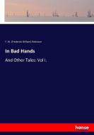In Bad Hands di F. W. (Frederick William) Robinson edito da hansebooks