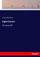 Eight Cousins di Louisa May Alcott edito da hansebooks