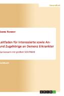 Leitfaden für Interessierte sowie An- und Zugehörige an Demenz Erkrankter di Sabine Schmidt edito da GRIN Verlag