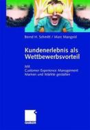 Kundenerlebnis Als Wettbewerbsvorteil di Bernd Schmitt, Marc Mangold edito da Gabler Verlag