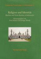 Religion Und Identitat: Muslime Und Nicht-Muslime in Sudostasien edito da Harrassowitz