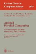 Applied Parallel Computing. New Paradigms for HPC in Industry and Academia di T. Soerevik edito da Springer Berlin Heidelberg