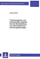 Technologische und institutionelle Aspekte bei der Bereitstellung von Informationsverarbeitungsleistungen di Andrea Wirth edito da Lang, Peter GmbH