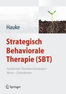 Strategisch Behaviorale Therapie (SBT) di Gernot Hauke edito da Springer Berlin Heidelberg