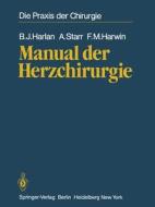 Manual der Herzchirurgie di B. J. Harlan, F. M. Harwin, A. Starr edito da Springer Berlin Heidelberg