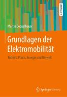 Grundlagen der Elektromobilität di Martin Doppelbauer edito da Springer-Verlag GmbH