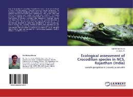 Ecological assessment of Crocodilian species in NCS, Rajasthan (India) di Hari Mohan Meena, Anoop K. R. edito da LAP Lambert Academic Publishing