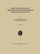 Der Stoffaustausch Zwischen Mutter und Frucht Durch die Placenta di H. Schlossmann edito da J.F. Bergmann-Verlag