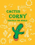 Cactus Corny travels the world di Monika Spencer-Goeb edito da Books on Demand