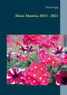 Meine Mantras 2014 - 2021 di Horst Nagel edito da Books on Demand